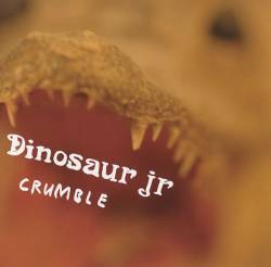 Dinosaur Jr. : Crumble